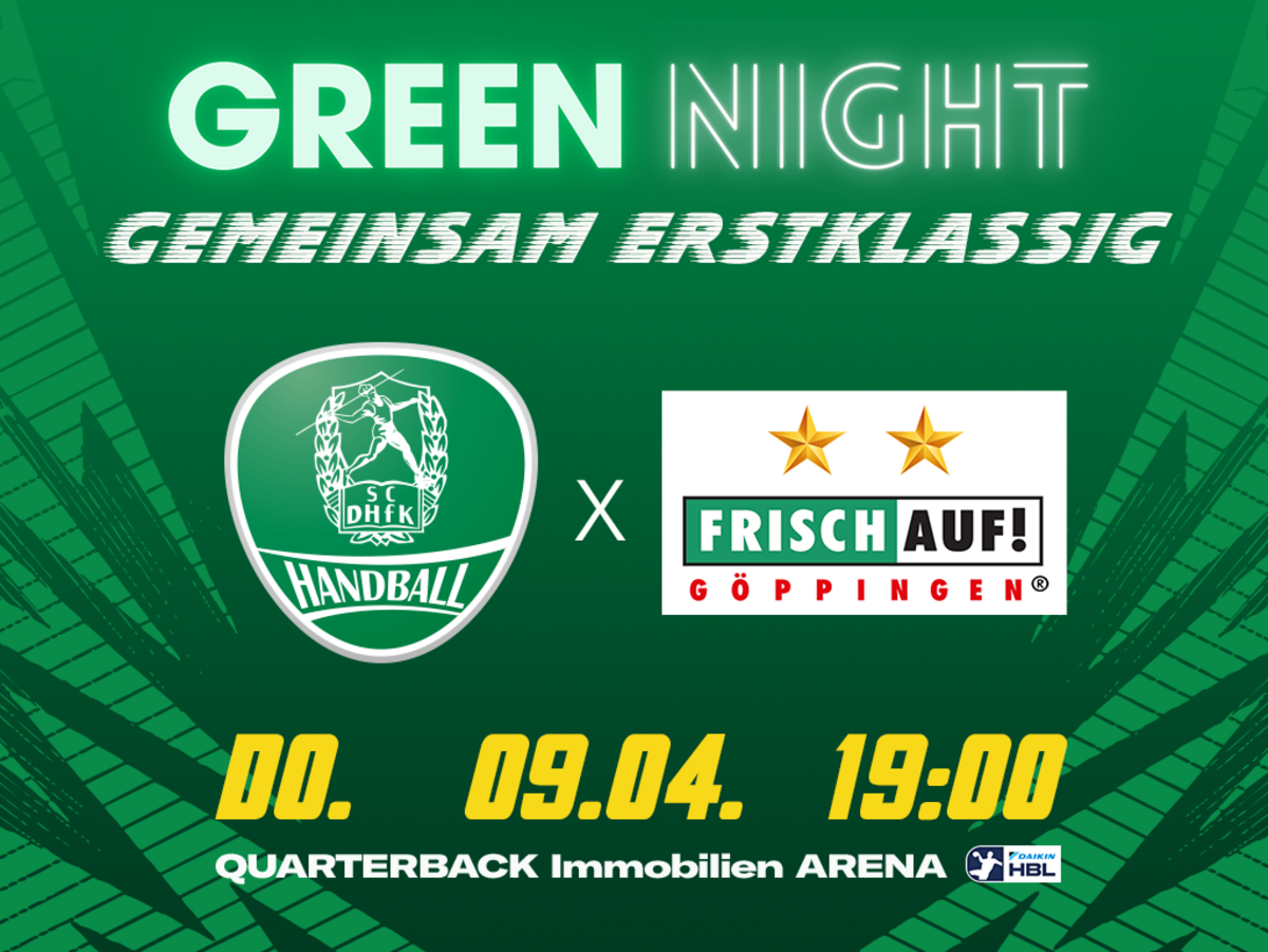 Eine in grün gehaltene Grafik für das Heimspiel des SC DHfK gegen Frisch Auf! Göppingen am 09.04.2026 in der QUARTERBACK Immobilien ARENA. Auf der Grafik steht neben dem Datum des Spiels noch Green Night, Gemeinsam Erstklassig. 