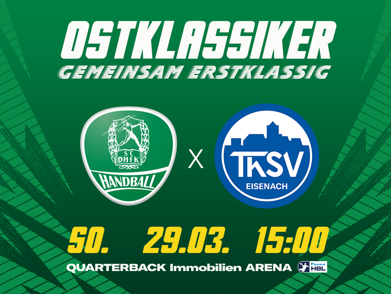 Eine in grün gehaltene Grafik für das Heimspiel des SC DHfK gegen den ThSV Eisenach am 29.03.2026 um 15 Uhr in der QUARTERBACK Immobilien ARENA. Neben den Logos der Vereine steht in weißer Schrift auf der Grafik Ostklassiker sowie Gemeinsam erstklassig. In weißer Schrift steht auf der Grafik noch Kids Day sowie Gemeinsam erstklassig.