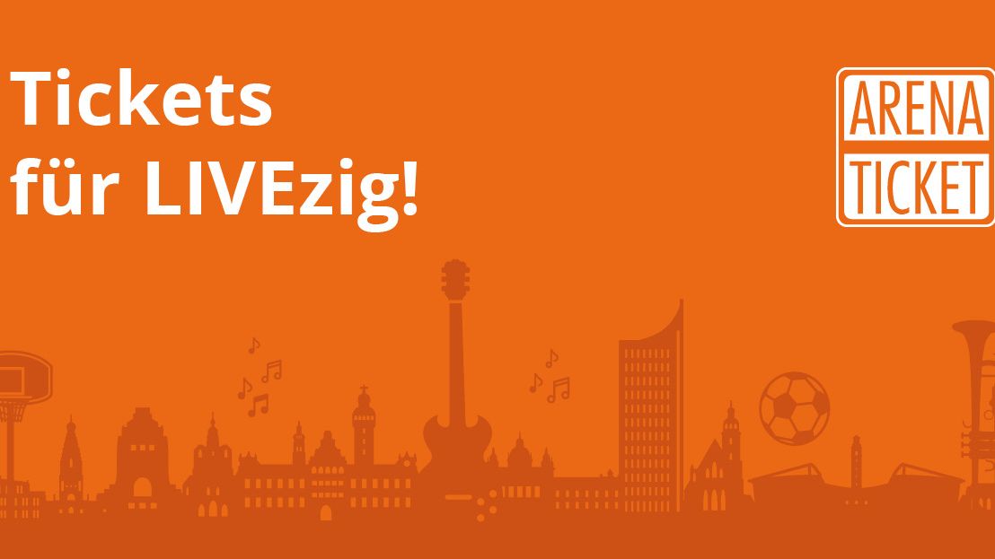 Die Grafik zeigt die Leipziger Skyline mit sportlichen und musikalischen Symbolen, das Logo von ARENA TICKET und den Slogan "Tickets für LIVEzig!".