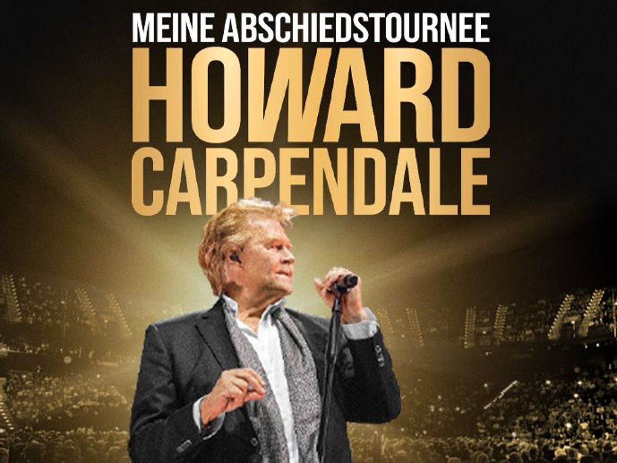 Howard Carpendale steht in einem Anzug mit einem Mikro in der Hand vor einem grau-goldenen Hintergrund. Hier ist Publikum zu sehen. Folgende Information steht auf der Grafik: Meine Abschiedstournee Howard Carpendale. 