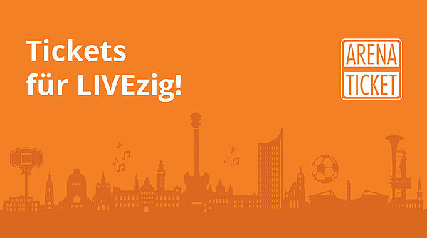 Orangene Silhouette der Stadt Lepzig mit dem Logo von ARENA TICKET und dem Slogan "Tickets für LIVEzig".