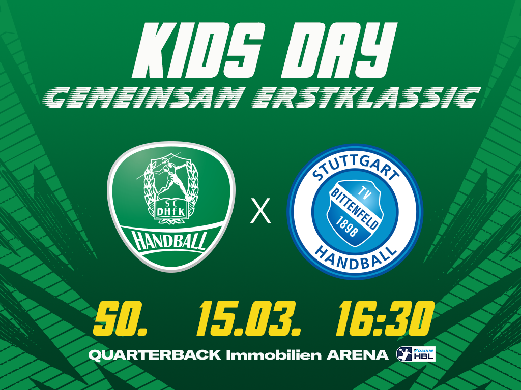Eine in grün gehaltene Grafik für das Heimspiel des SC DHfK gegen TVB Stuttgart am 15.03.2026 in der QUARTERBACK Immobilien ARENA. In weißer Schrift steht auf der Grafik noch Kids Day sowie Gemeinsam erstklassig. 